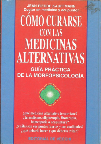 Como Curarse Con Medicinas Alternativas  - Kauffmann Dyf 