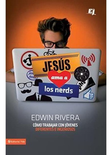 Jesus Ama A Los Nerds - Edwin Rivera 