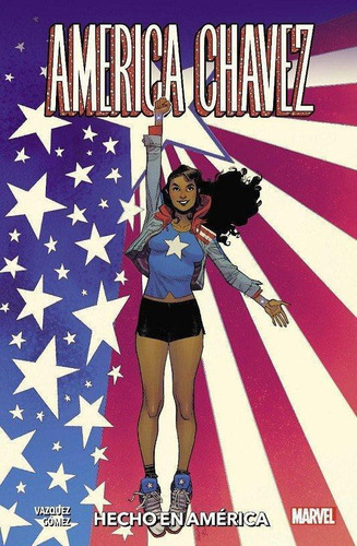 Libro: America Chavez Hecho En America. Vazquez, Kalinda#gom