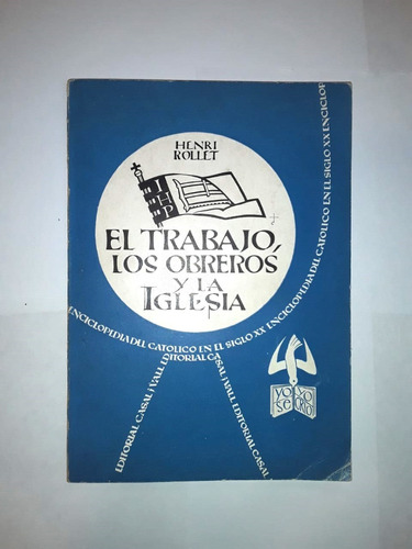 El Trabajo, Los Obreros Y La Iglesia - Henri Rollet