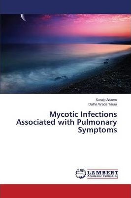 Libro Mycotic Infections Associated With Pulmonary Sympto...