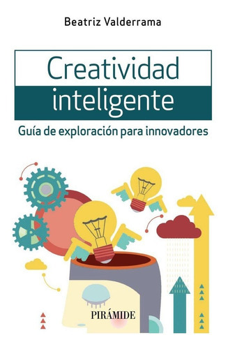 Creatividad Inteligente, De Valderrama, Beatriz. Editorial Piramide, Tapa Blanda En Español