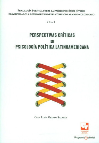 Perspectivas Críticas En Psicología Política Latinoamericana, De Olga Lucía Obando Salazar. Editorial U. Del Valle, Tapa Blanda, Edición 2016 En Español
