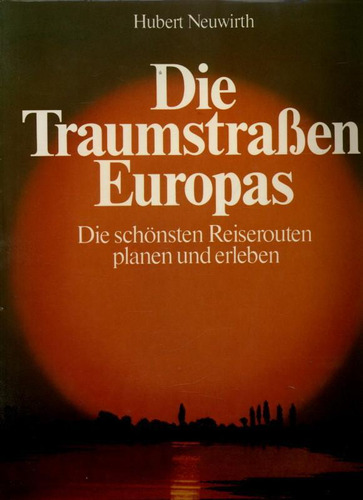 Die Traumstraßen Europas - Livro - Hubert Neuwirth