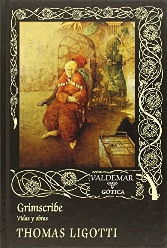 Grimscribe. Vidas Y Obras, de Ligotti, Thomas. Editorial Valdemar en español