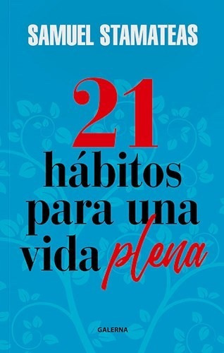 21 Habitos Para Una Vida Plena - Stamateas Samuel (libro)