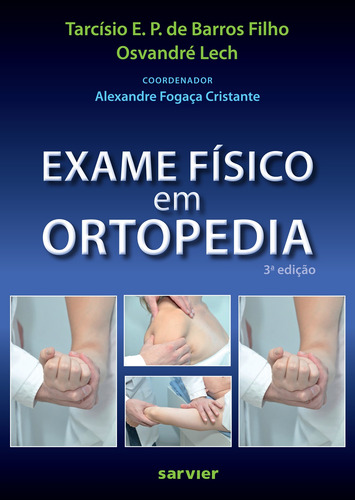 Exame físico em Ortopedia, de Barros Filho. Sarvier Editora de Livros Médicos Ltda, capa mole em português, 2017