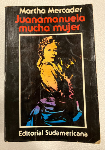 Juanamanuela Mucha Mujer. Martha Mercader