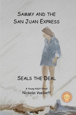 Libro Sammy And The San Juan Express: Seals The Deal - Va...