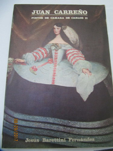 Juan Carreño Pintor De Camara Carlos Ii Barettini Fernandez (Usado)