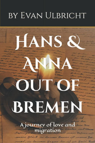 Libro:  Hans & Anna Out Of Bremen: A Journey Of Love And