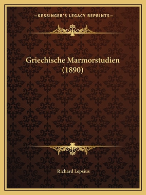 Libro Griechische Marmorstudien (1890) - Lepsius, Richard