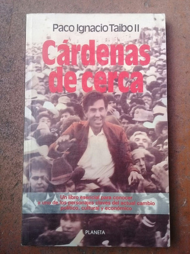 { Libro: Cárdenas De Cerca - Autor: Paco Ignacio Taibo 2 }