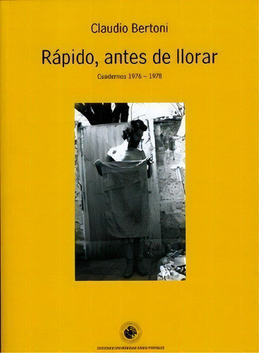 Rápido, Antes De Llorar - Bertoni, Claudio, De Bertoni, Claudio. Editorial Universidad Diego Portales En Español