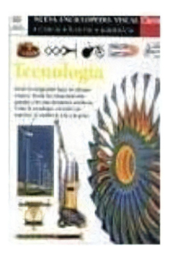Tecnologia. Nueva Enciclopedia Visual Clarin, De Dorling Kindersley Limited. Editorial Arte Grafico, Tapa Tapa Blanda En Español