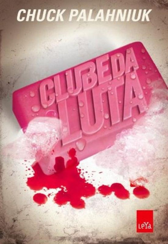 Clube da luta, de Palahniuk, Chuck. Editora Casa dos Mundos Produção Editorial e Games LTDA, capa mole em português, 2012