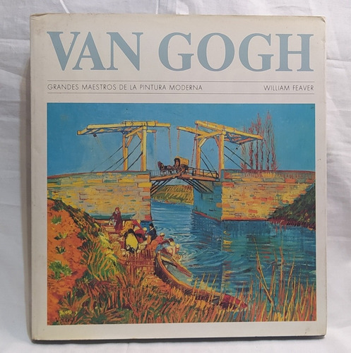 Van Gogh William Feaver Grandes Maestros D La Pintura Modern