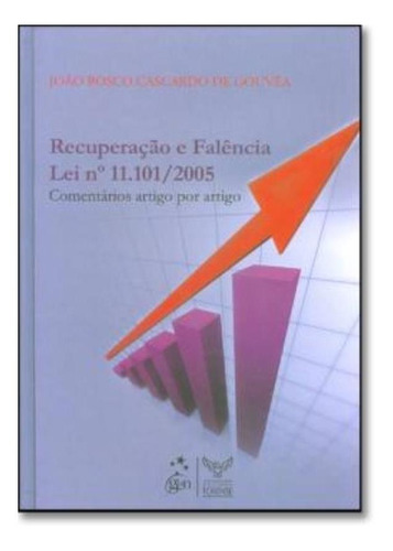 Recuperacao E Falencia - Lei Nª 11.101/2005 - Comentarios 