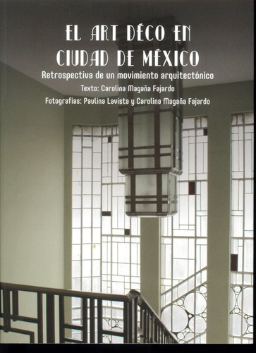 El Art Deco En Ciudad De Mexico: Retrospectiva De Un Movimie