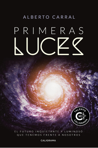 Primeras Luces, De Carral , Alberto.., Vol. 1.0. Editorial Caligrama, Tapa Blanda, Edición 1.0 En Español, 2018