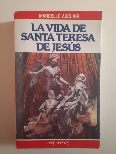 La Vida De Santa Teresa De Jesús - Marcelle Auclair