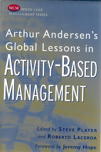 Arthur Andersens Global Lessons In Activitybased