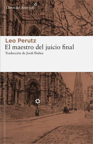 El Maestro Del Juicio Final, De Perutz, Leo. Serie Unica, Vol. Unico. Editorial Libros Del Asteroide, Tapa Blanda En Español