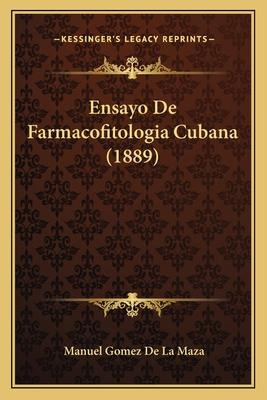 Libro Ensayo De Farmacofitologia Cubana (1889) - Manuel G...