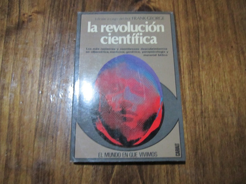 La Revolucion Cientifica - Frank George - Ed: Caralt