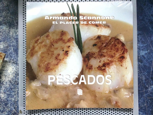 Pescados. El Placer De Comer. Armando Scannone. Nuevo