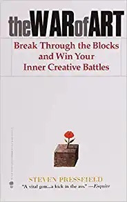 The War Of Art: Break Through The Blocks And Win Your Inner