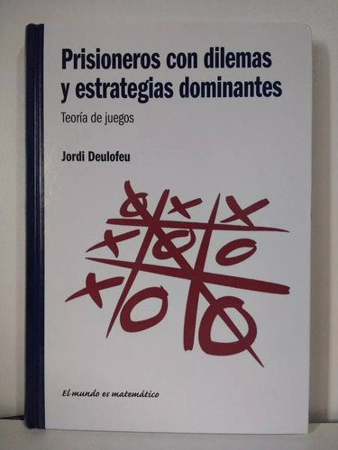 Prisioneros Con Dilemas Y Estrategias Matematica Rba