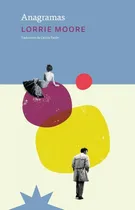 Comprar Libro Anagramas - Lorrie Moore