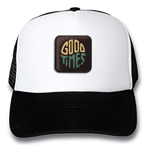 Gorra Gorro Trucker Texto Good Times Tex12