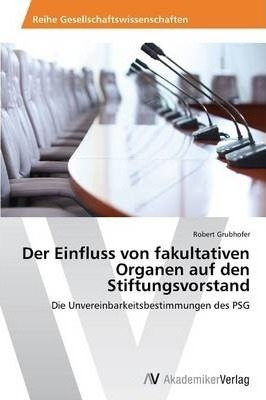 Der Einfluss Von Fakultativen Organen Auf Den Stiftungsvo...