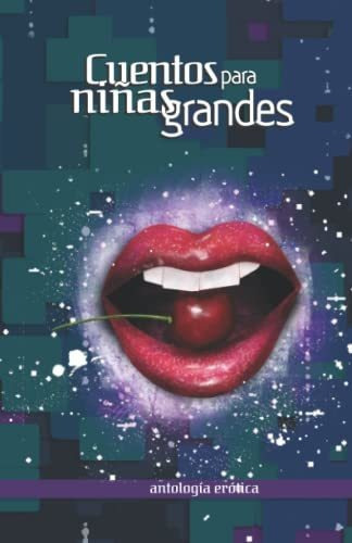 Libro: Cuentos Para Niñas Grandes: Antologia Erotica  