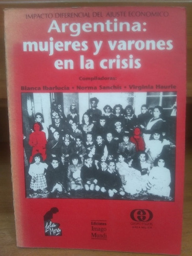 Argentina: Mujeres Y Varones En La Crisis. Ibarlucía (comp.)
