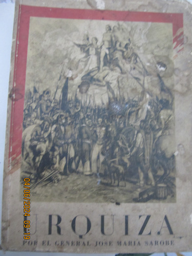 El Gral Urquiza La Campaña De Caseros 1843-1852 V2 Sarobe 