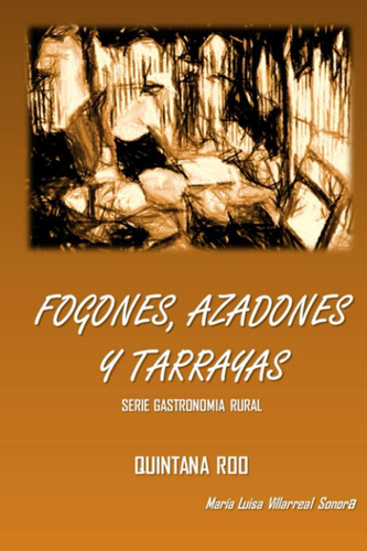 Libro: Fogones, Azadones Y Tarrayas: Gastronomía Rural. Quin