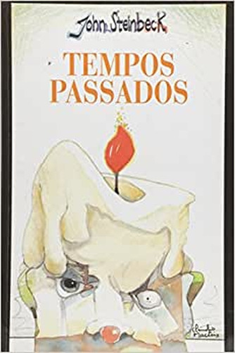 Tempos Passados: + marcador de páginas, de Steinbeck, John. Editora IBC - Instituto Brasileiro de Cultura Ltda, capa mole em português, 2003