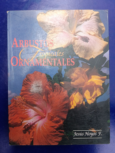 Arbustos Tropicales Ornamentales De Jesús Hoyos