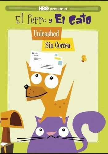 El Perro Y El Gato: Unleashed / Sin Correa.