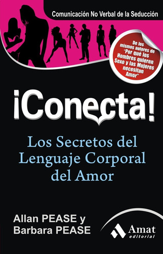 ¡ Conecta ! - Los Secretos Del Lenguaje Corporal Del Amor