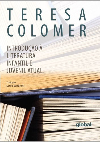 Introdução à literatura infantil e juvenil atual, de Colomer, Teresa. Editora Grupo Editorial Global, capa mole em português, 2017