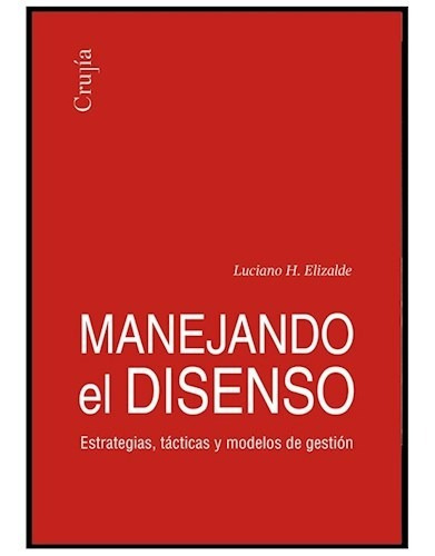 Manejando El Disenso, De Elizalde Luciano. Editorial La Crujia Ediciones En Español