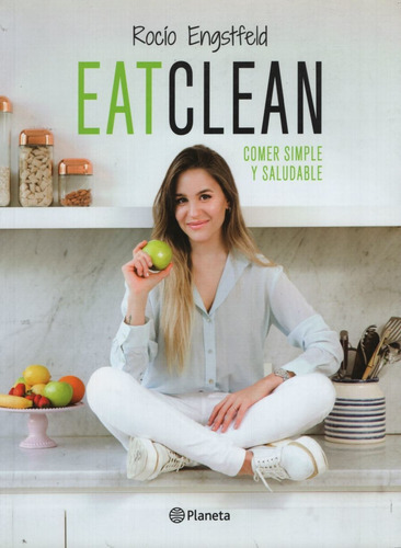 Eatclean: Comer Simple Y Saludable