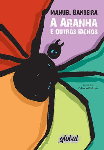 Aranha e outros bichos, de Bandeira, Manuel. Série Manuel Bandeira Editora Grupo Editorial Global, capa mole em português, 2013