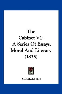 Libro The Cabinet V1: A Series Of Essays, Moral And Liter...