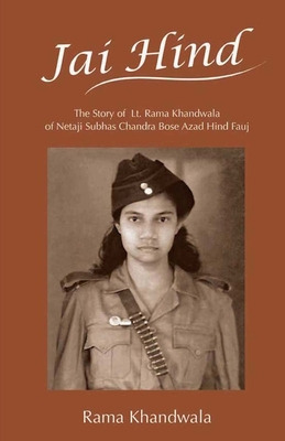 Libro Jai Hind: The Story Of Lt. Rama Khandwala Of Netaji...