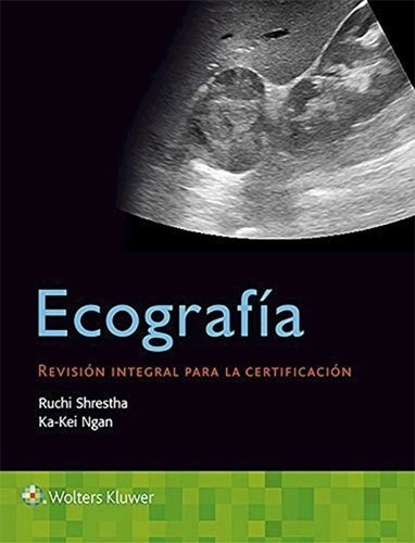 Ecografia. Revision Integral Para La Certificacion - Shresha